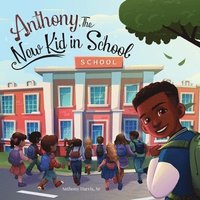 bokomslag Anthony, The New Kid in School