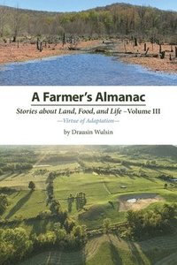 bokomslag Farmer's Almanac - Stories about Land, Food, and Life