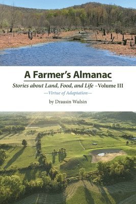 bokomslag A Farmer's Almanac - Stories about Land, Food, and Life