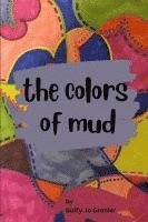 bokomslag Colors of Mud