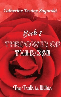 Catherine Devine Zagorski - Power of the Rose, Inbunden