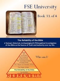 bokomslag The Reliability of the Bible (Book 3A of 4)