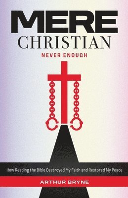 bokomslag Mere Christian, Never Enough