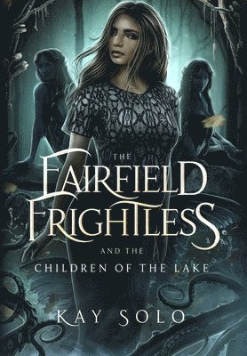 The Fairfield Frightless and the Children of the Lake 1