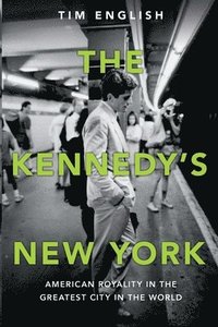 bokomslag The Kennedys' New York