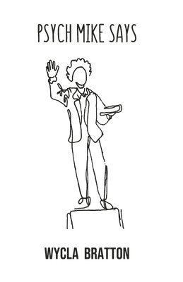 Wycla Bratton - Psych Mike Says, Häftad