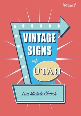 Lisa Michele Church - Vintage Signs of Utah Volume 2, Häftad