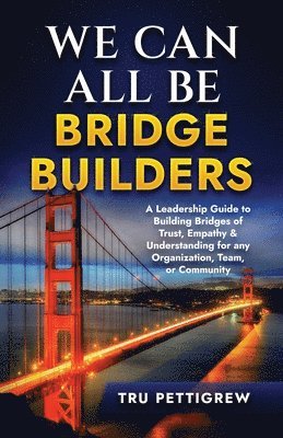 We Can All Be Bridge Builders 1