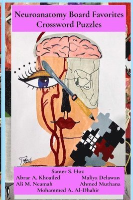 Samer S Hoz, Abrar A Khoailed, Mohammed A Al-Dhahir - Neuroanatomy Board Favorites Crossword Puzzles, Häftad