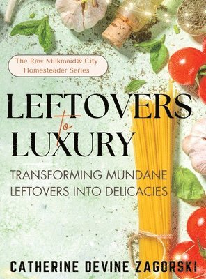 Leftovers to Luxury 1