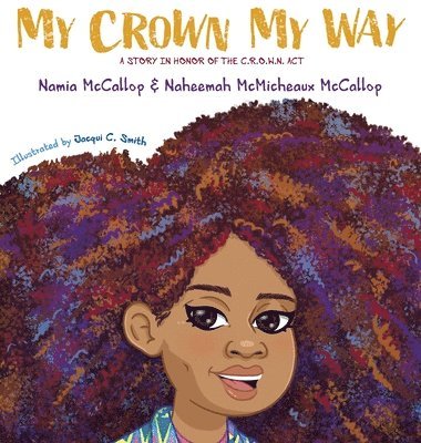 Namia McCallop, Naheemah McMicheaux McCallop - My Crown My Way, Inbunden