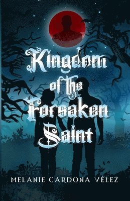 bokomslag Kingdom of the Forsaken Saint