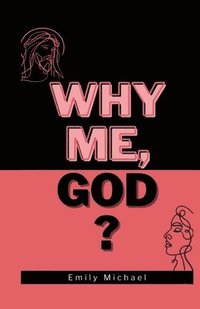 bokomslag Why Me, God?