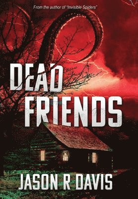 Jason R Davis, Jason R. Davis - Dead Friends, Inbunden