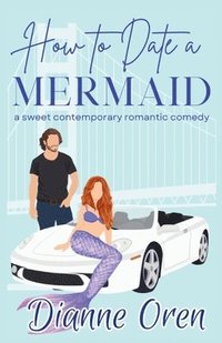 bokomslag How to Date a Mermaid