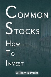 bokomslag Common Stocks: How to Invest: