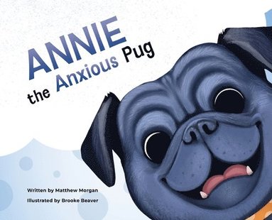 bokomslag Annie the Anxious Pug