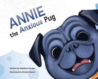 bokomslag Annie the Anxious Pug