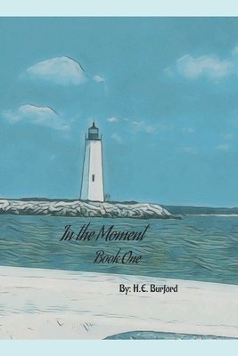 H E Burford, H. E. Burford, H.E. Burford - In the Moment, Häftad