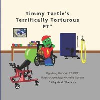 bokomslag Timmy Turtle's Terrifically Torturous PT