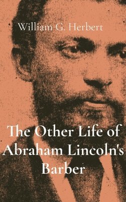 bokomslag The Other Life of Abraham Lincoln's Barber