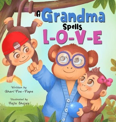 Sheri L Poe-Pape - Grandma Spells L-O-V-E, Inbunden. Tillgänglighet: Lägg i varukorg