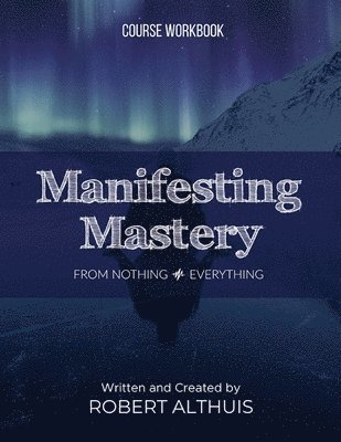 Robert Althuis - Manifesting Mastery, Häftad