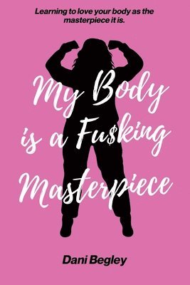 My Body is a Fu$king Masterpiece 1