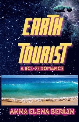 Earth Tourist: A Sci-Fi Romance 1