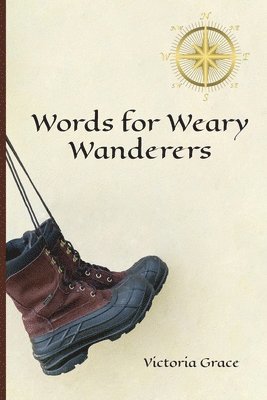 bokomslag Words for Weary Wanderers