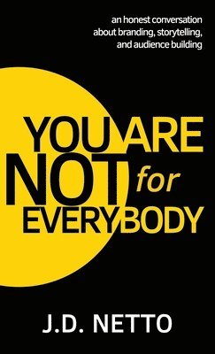 You Are Not for Everybody 1