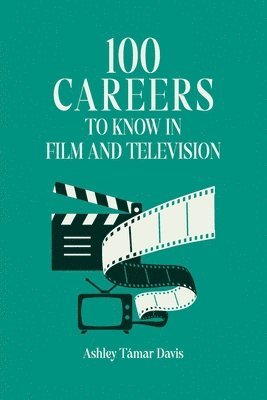 bokomslag 100 Careers to Know in Film and Television