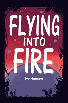 Flying into Fire 1