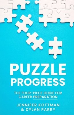 bokomslag Puzzle Progress: The Four-Piece Guide For Career Preparation