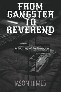 bokomslag From Gangster To Reverend