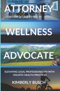 bokomslag Attorney Wellness Advocate