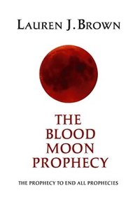 bokomslag The Blood Moon Prophecy