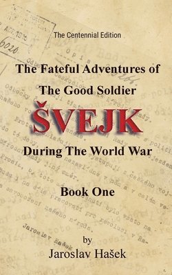 bokomslag The Fateful Adventures of the Good Soldier Svejk During the World War, Book One