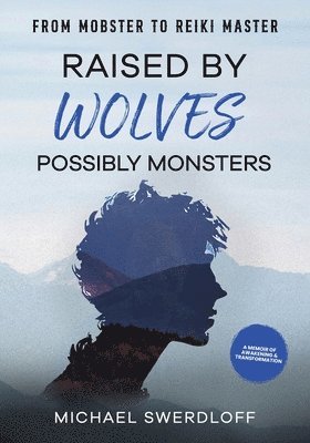 Michael Swerdloff, Jane Gerhard - Raised by Wolves, Possibly Monsters, Häftad