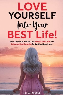 Love Yourself Into Your BEST Life 1