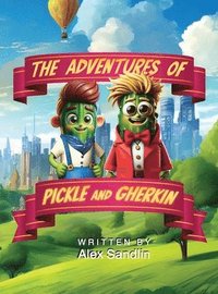 bokomslag The Adventures of Pickle and Gherkin