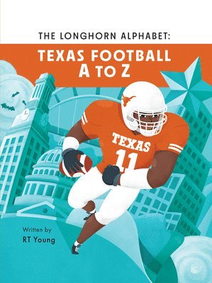 Rt Young - The Longhorn Alphabet: Texas Football A to Z, Inbunden