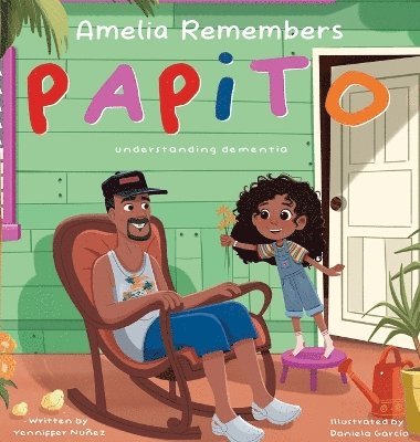 Yenniffer Nunez - Amelia Remembers Papito, Inbunden