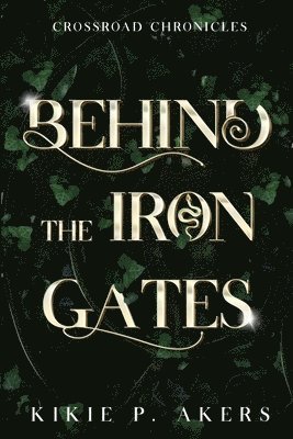 Crossroad Chronicles Behind the Iron Gates 1