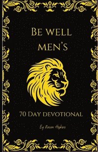 bokomslag Be Well Men's 70 Day Devotional