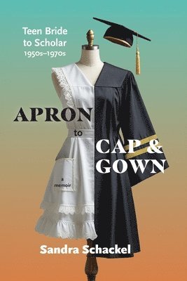 bokomslag Apron to Cap & Gown: Teen Bride to Scholar, 1950s-1970s