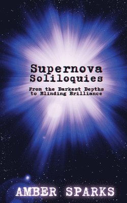 Amber Sparks - Supernova Soliloquies, Häftad