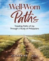 bokomslag Well-Worn Paths: Treading Paths of Joy Through a Study of Philippians