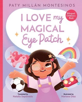 Paty Millán Montesinos, Mariana Montesinos, Paty Millán - I Love My Magical Eye Patch!, Häftad