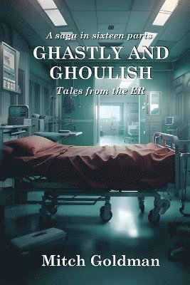 bokomslag Ghastly and Ghoulish Tales from the ER